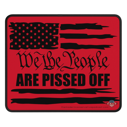 WE THE PEOPLE ARE PISSED OFF Mouse Pad