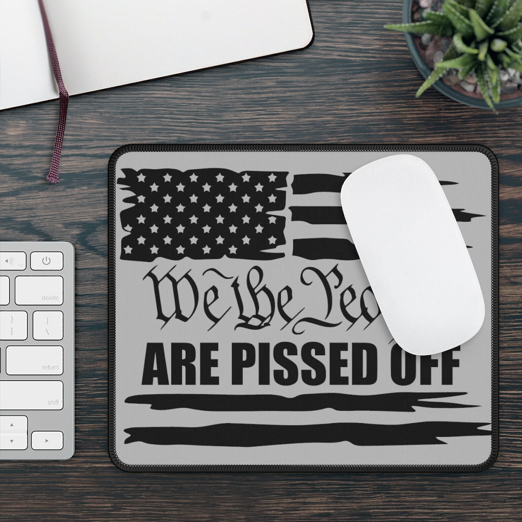 We The People Are Pissed Off Gray Mouse Pad desk view